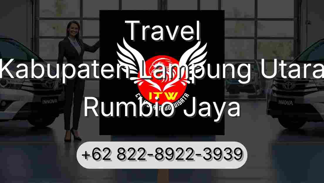 Travel Kabupaten Lampung Utara Rumbio Jaya