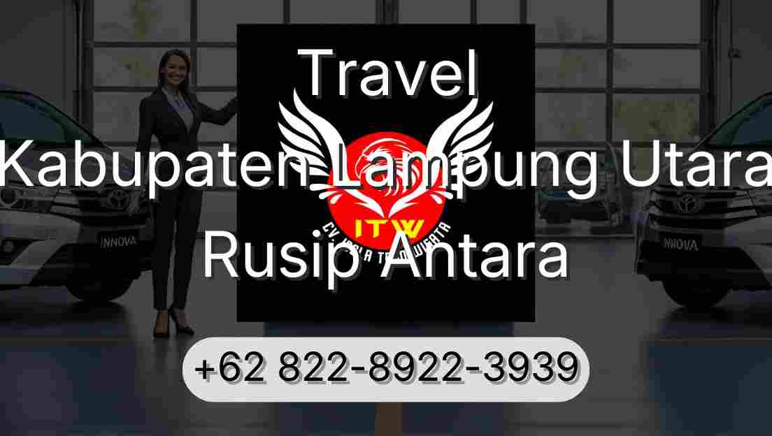 Travel Kabupaten Lampung Utara Rusip Antara
