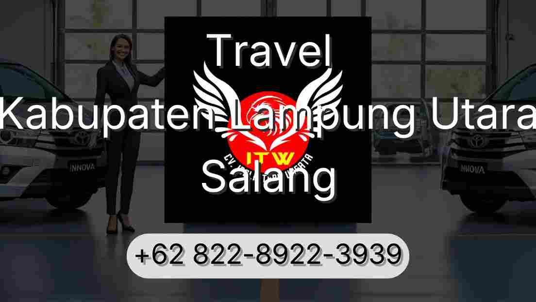 Travel Kabupaten Lampung Utara Salang