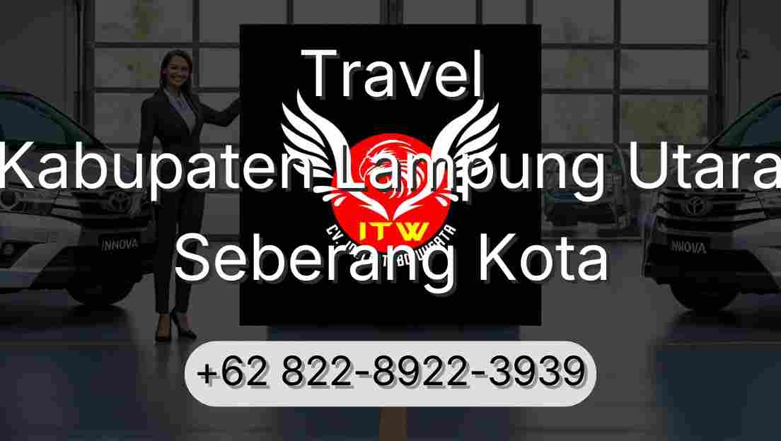 Travel Kabupaten Lampung Utara Seberang Kota