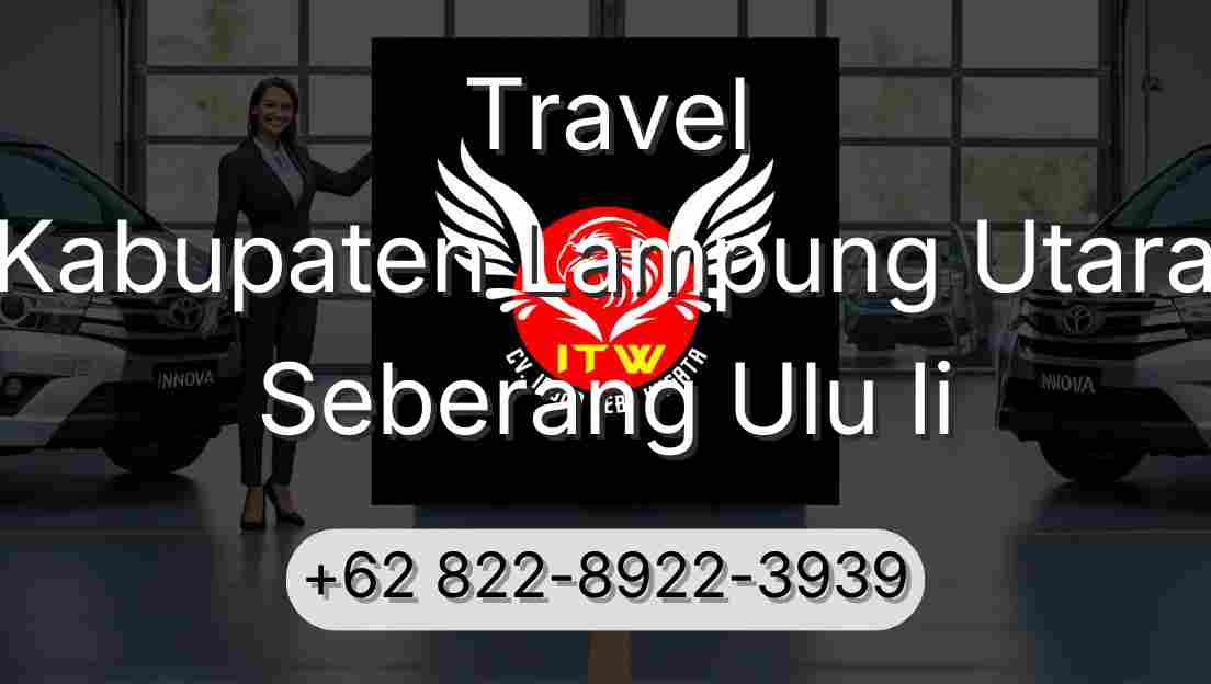 Travel Kabupaten Lampung Utara Seberang Ulu Ii