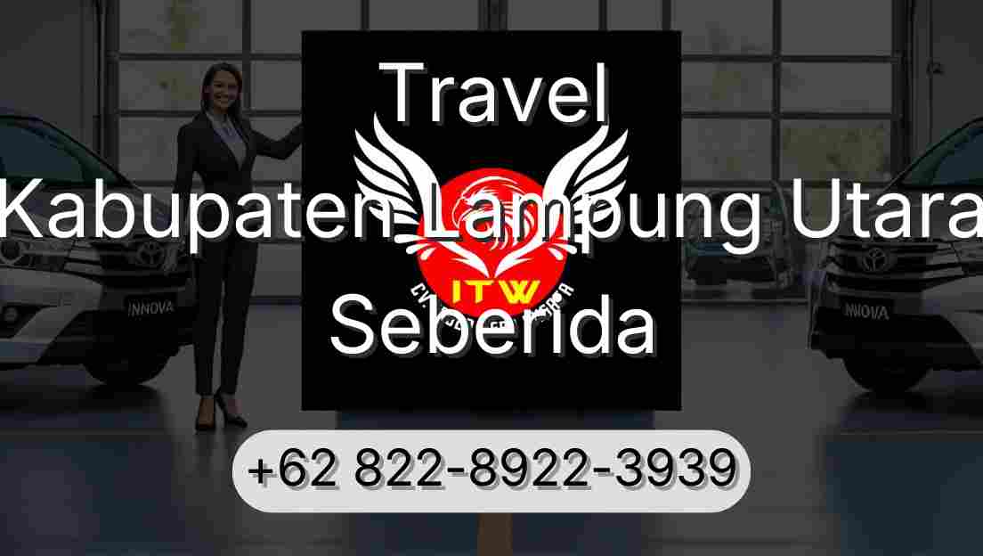 Travel Kabupaten Lampung Utara Seberida