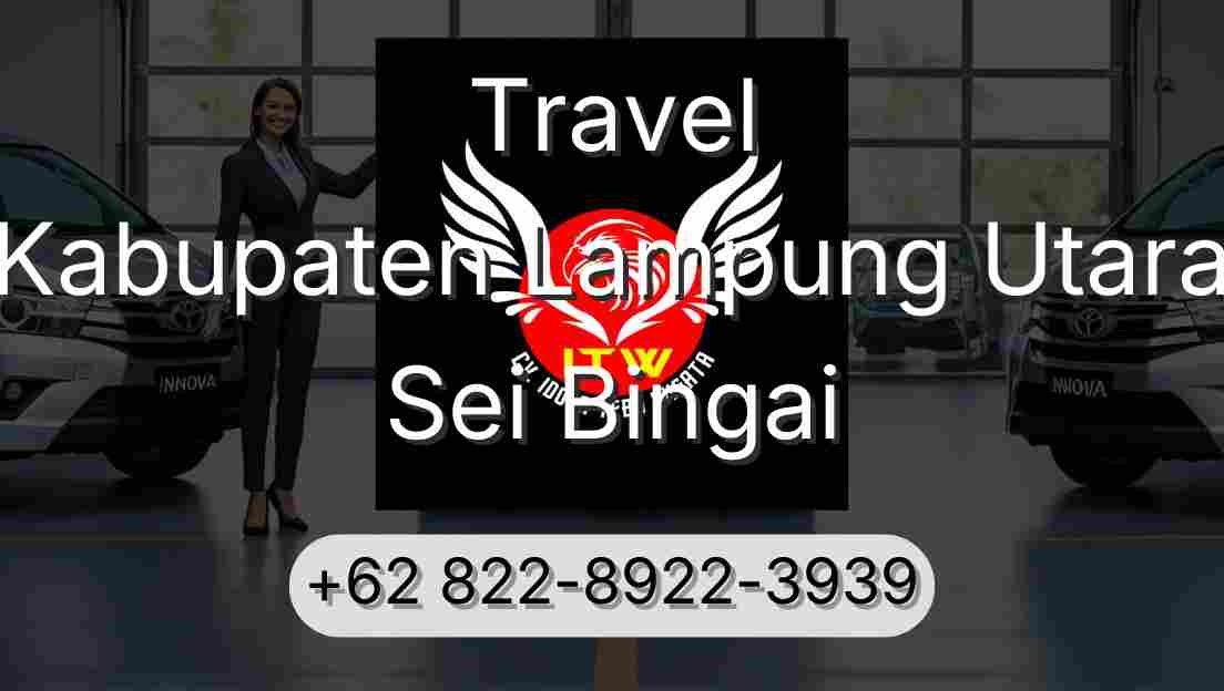 Travel Kabupaten Lampung Utara Sei Bingai