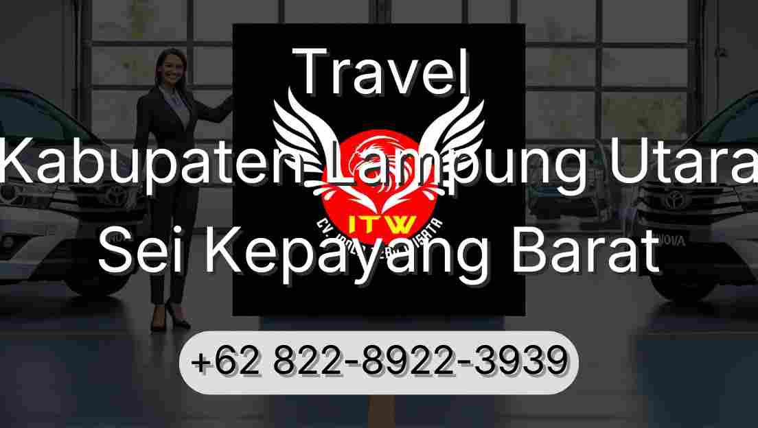 Travel Kabupaten Lampung Utara Sei Kepayang Barat