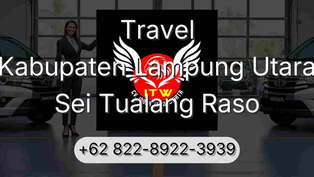 Travel Kabupaten Lampung Utara Sei Tualang Raso
