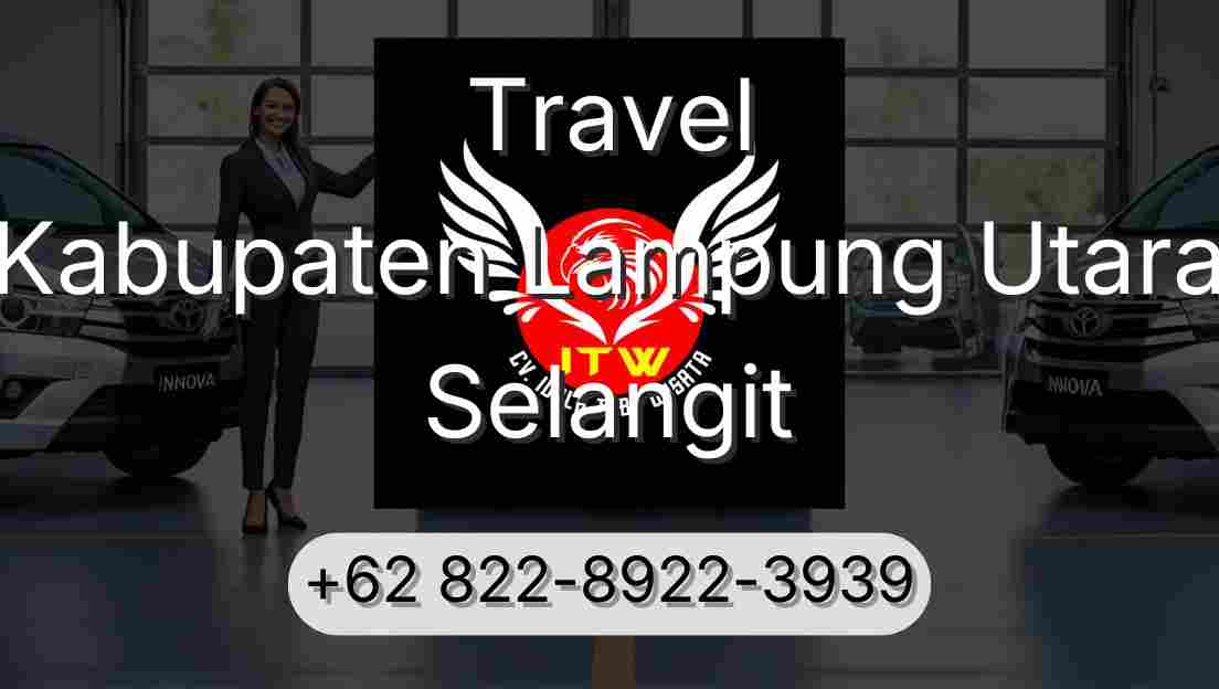 Travel Kabupaten Lampung Utara Selangit