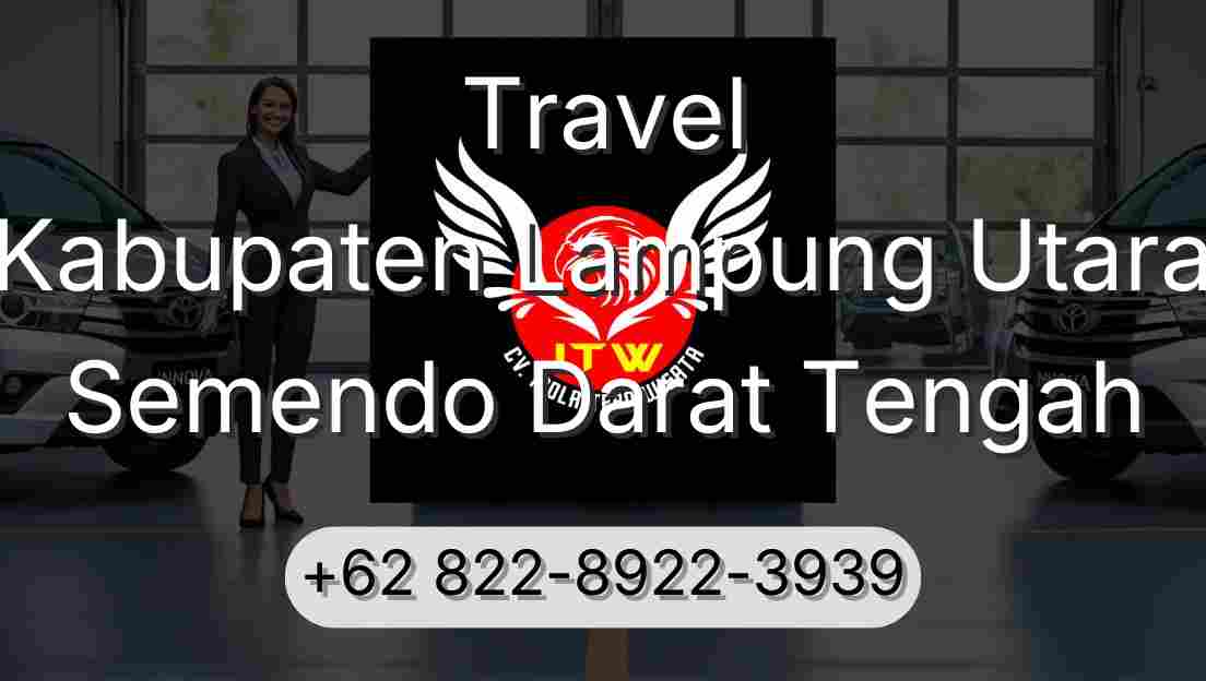 Travel Kabupaten Lampung Utara Semendo Darat Tengah