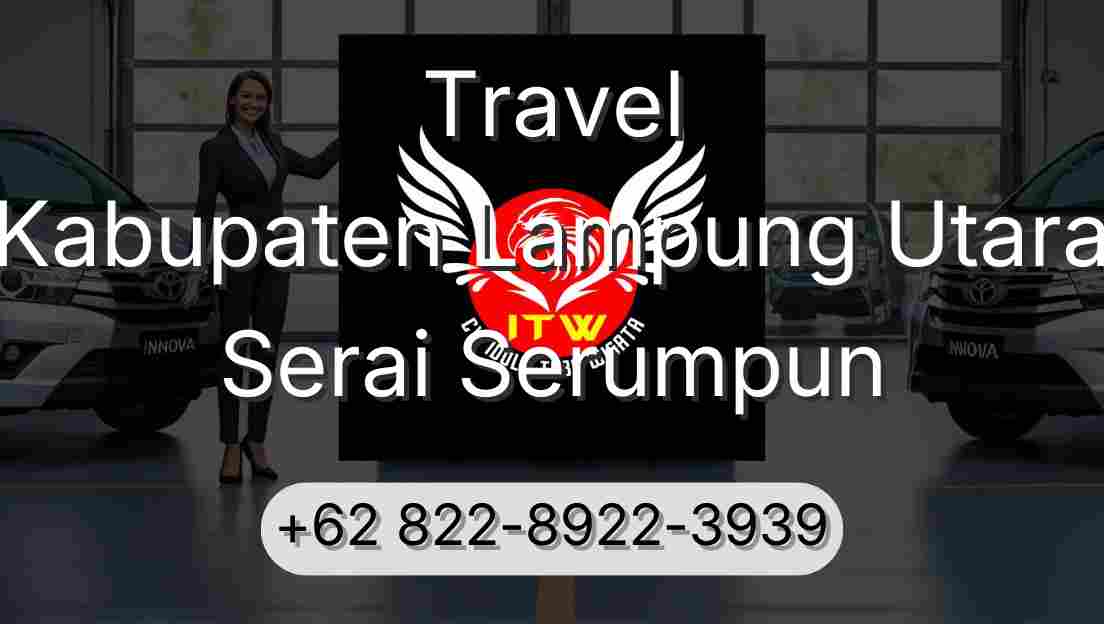 Travel Kabupaten Lampung Utara Serai Serumpun