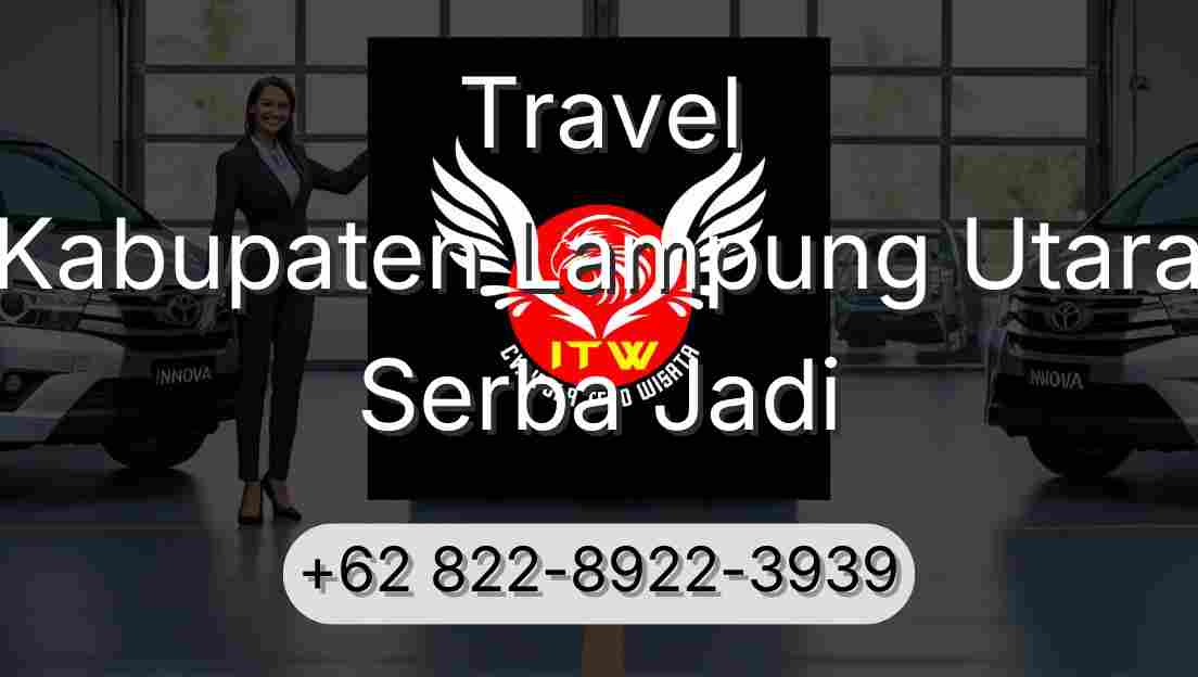 Travel Kabupaten Lampung Utara Serba Jadi