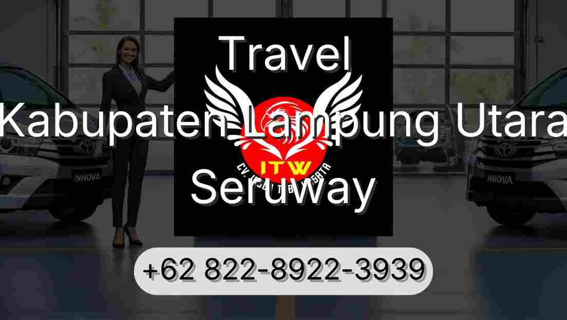Travel Kabupaten Lampung Utara Seruway