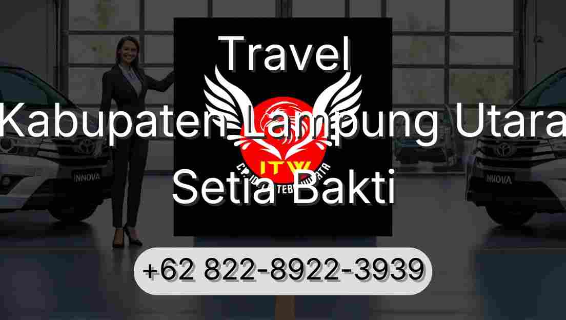 Travel Kabupaten Lampung Utara Setia Bakti