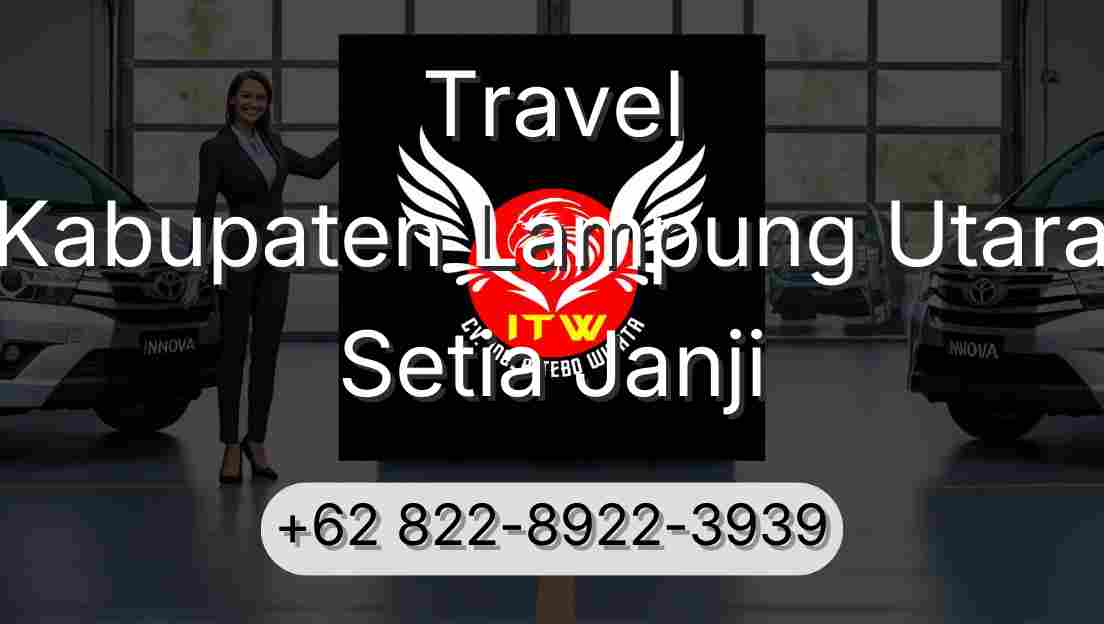Travel Kabupaten Lampung Utara Setia Janji