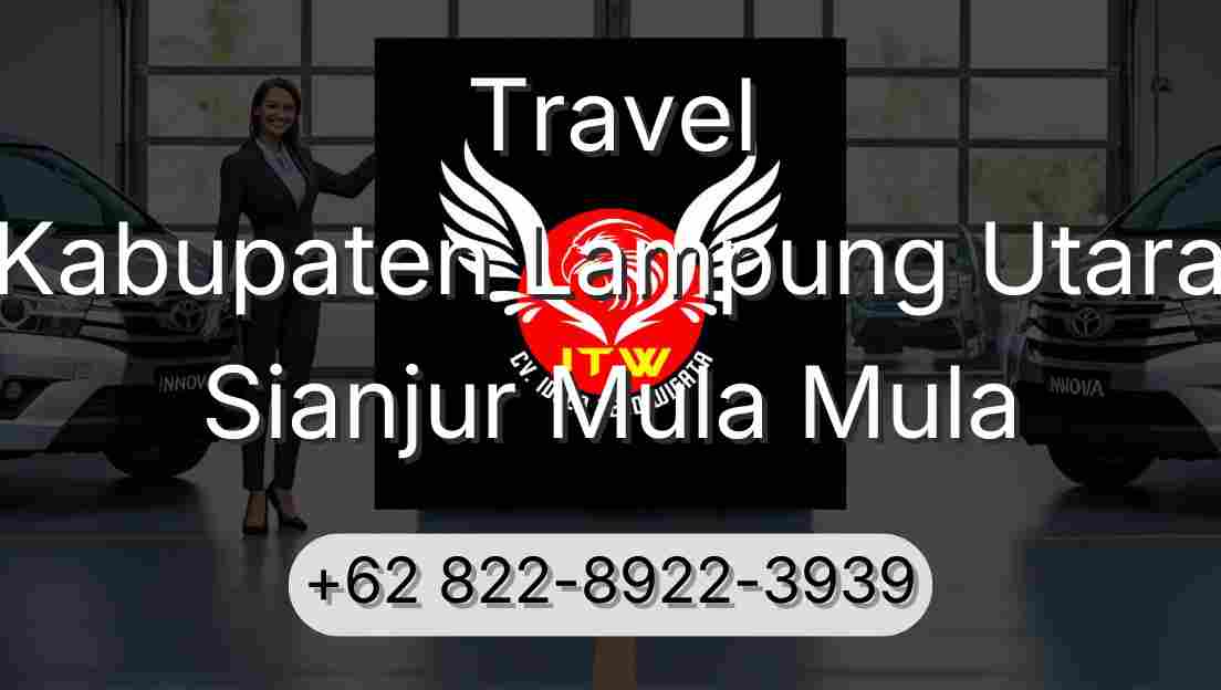 Travel Kabupaten Lampung Utara Sianjur Mula Mula