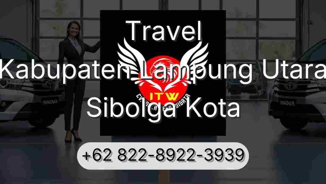 Travel Kabupaten Lampung Utara Sibolga Kota