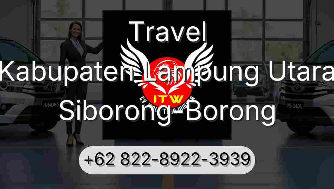 Travel Kabupaten Lampung Utara Siborong-Borong