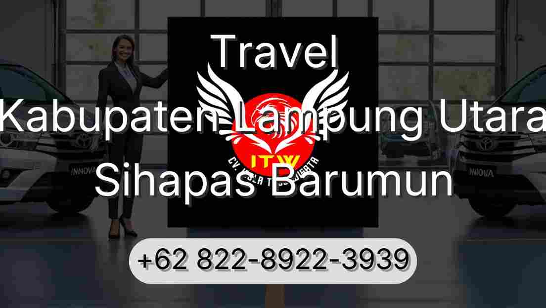 Travel Kabupaten Lampung Utara Sihapas Barumun