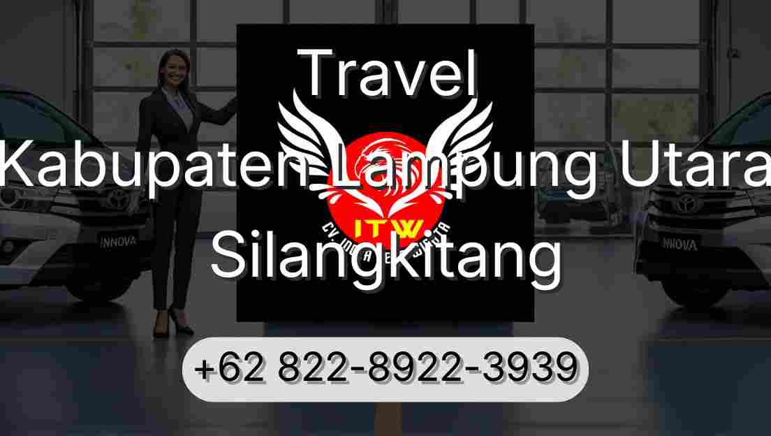 Travel Kabupaten Lampung Utara Silangkitang