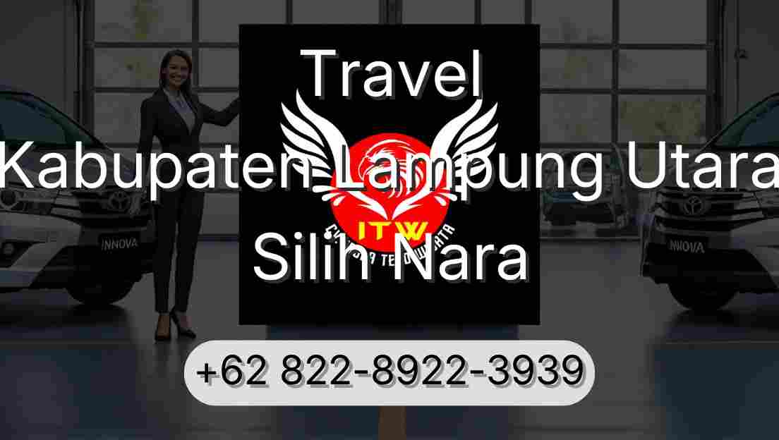 Travel Kabupaten Lampung Utara Silih Nara