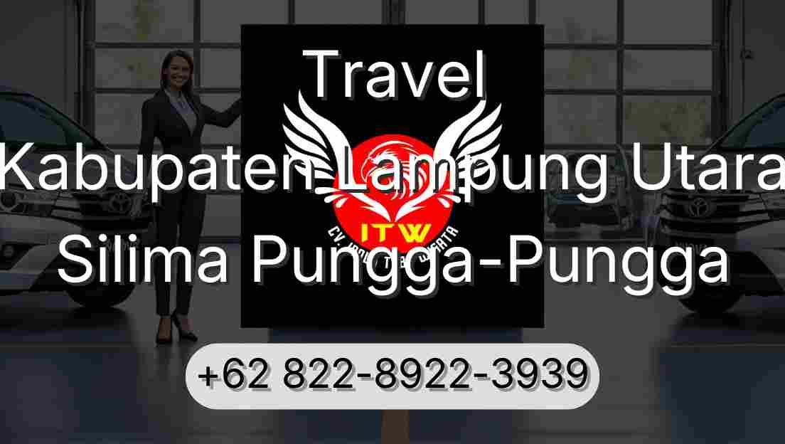 Travel Kabupaten Lampung Utara Silima Pungga-Pungga