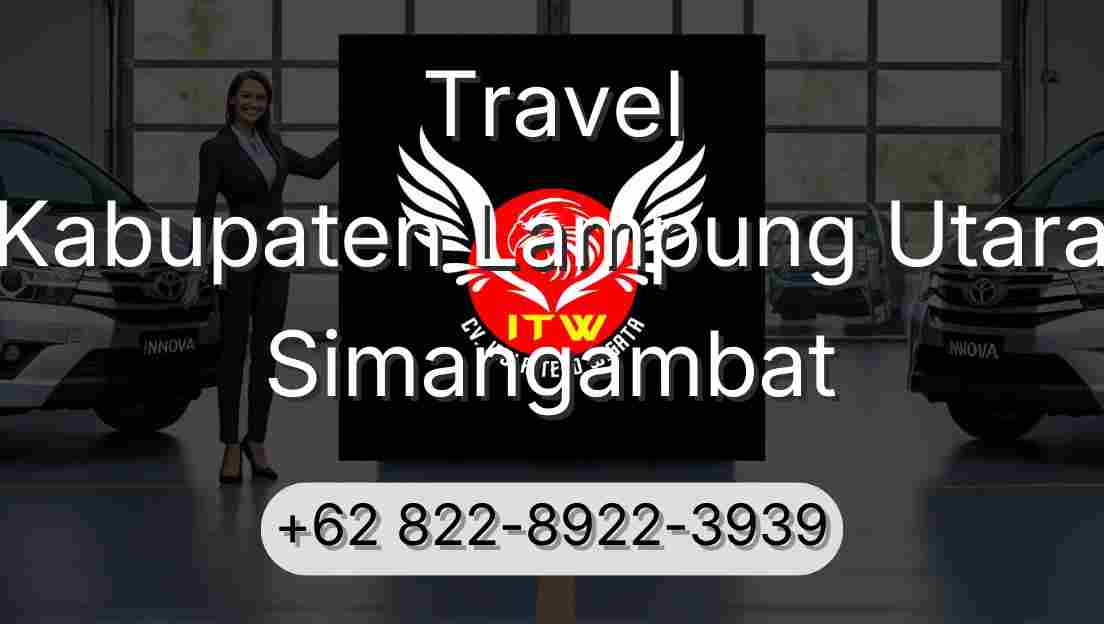 Travel Kabupaten Lampung Utara Simangambat