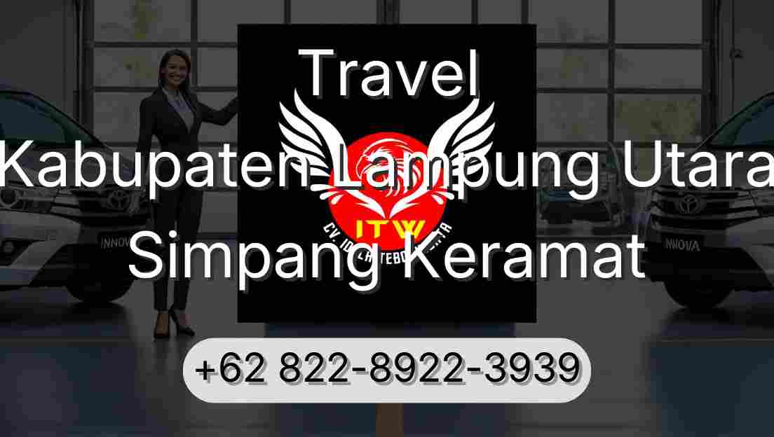 Travel Kabupaten Lampung Utara Simpang Keramat