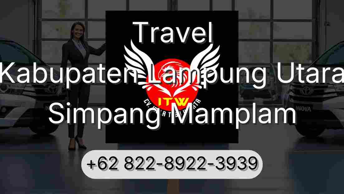 Travel Kabupaten Lampung Utara Simpang Mamplam