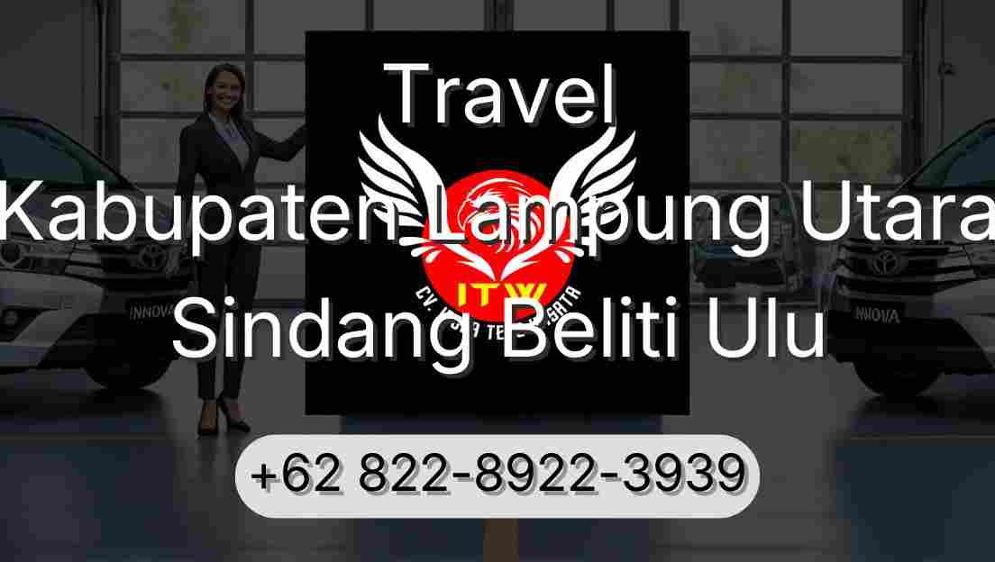 Travel Kabupaten Lampung Utara Sindang Beliti Ulu