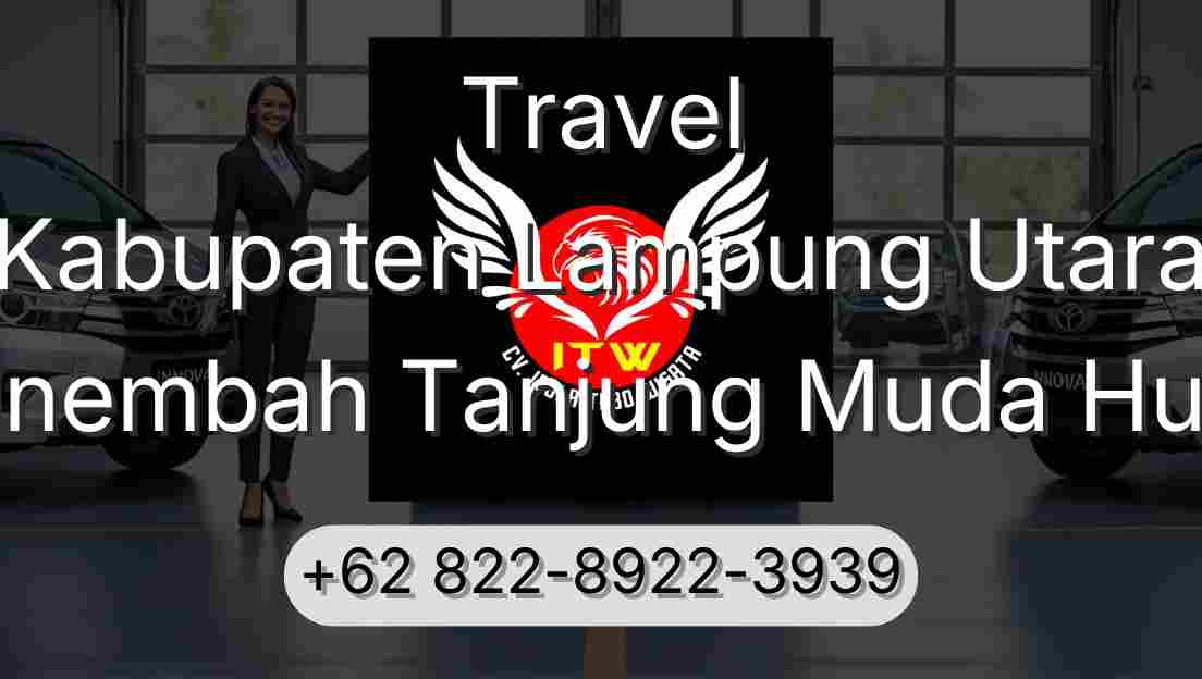 Travel Kabupaten Lampung Utara Sinembah Tanjung Muda Hulu