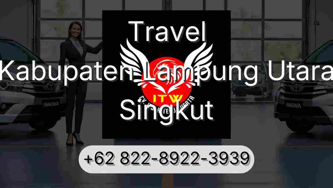 Travel Kabupaten Lampung Utara Singkut
