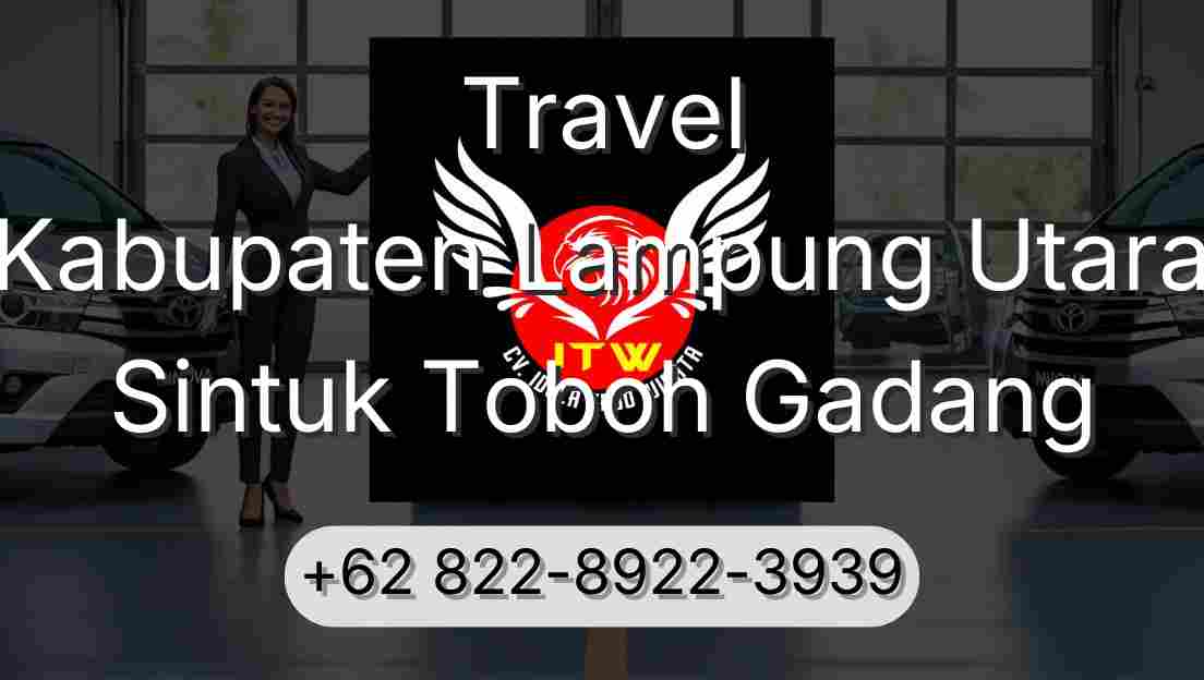 Travel Kabupaten Lampung Utara Sintuk Toboh Gadang