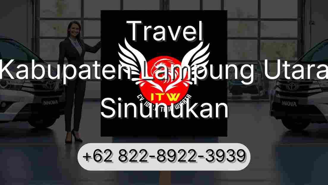 Travel Kabupaten Lampung Utara Sinunukan