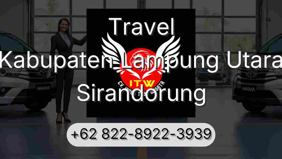 Travel Kabupaten Lampung Utara Sirandorung