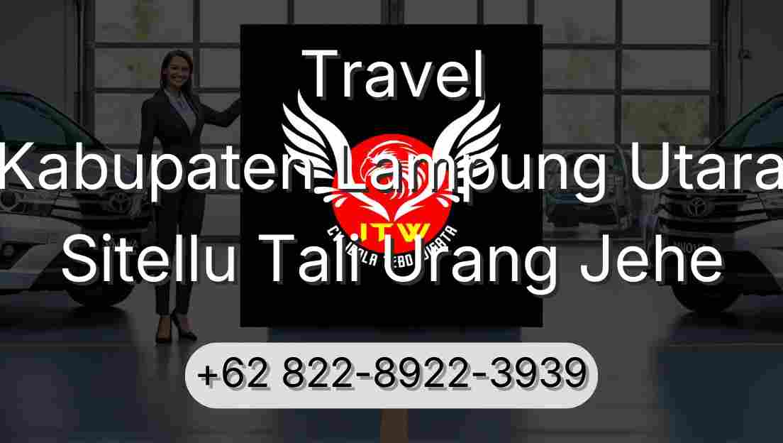 Travel Kabupaten Lampung Utara Sitellu Tali Urang Jehe