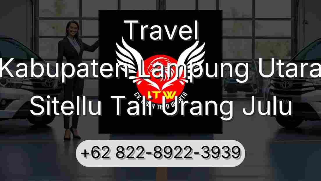 Travel Kabupaten Lampung Utara Sitellu Tali Urang Julu