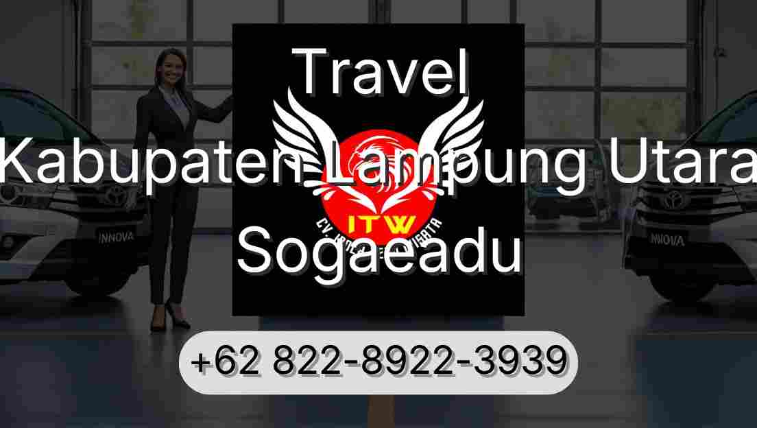 Travel Kabupaten Lampung Utara Sogaeadu
