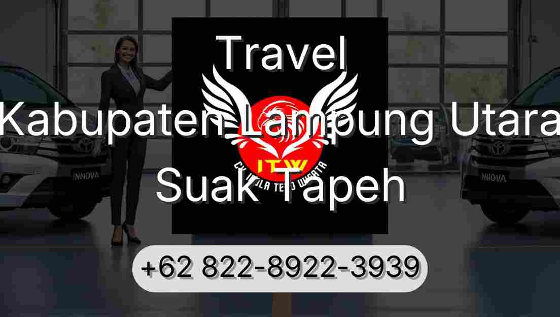 Travel Kabupaten Lampung Utara Suak Tapeh
