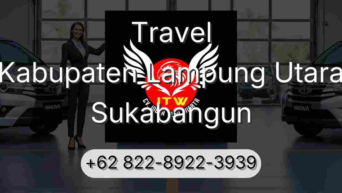 Travel Kabupaten Lampung Utara Sukabangun