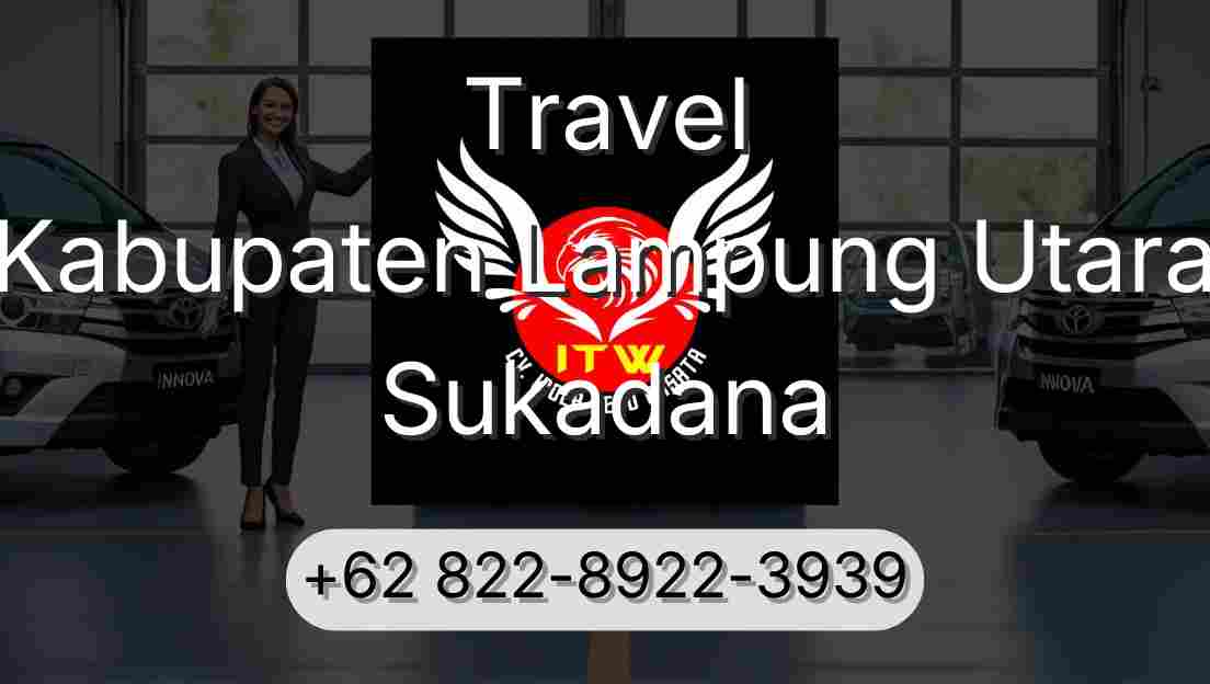 Travel Kabupaten Lampung Utara Sukadana
