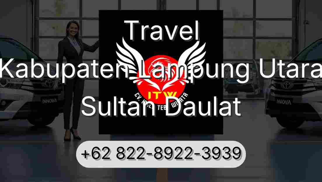 Travel Kabupaten Lampung Utara Sultan Daulat
