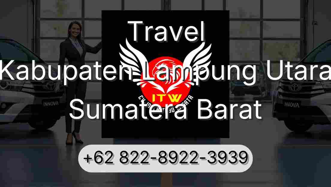 Travel Kabupaten Lampung Utara Sumatera Barat