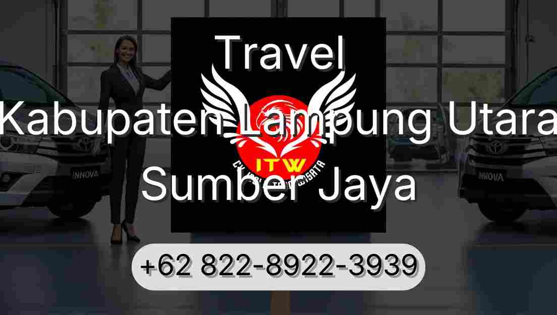 Travel Kabupaten Lampung Utara Sumber Jaya