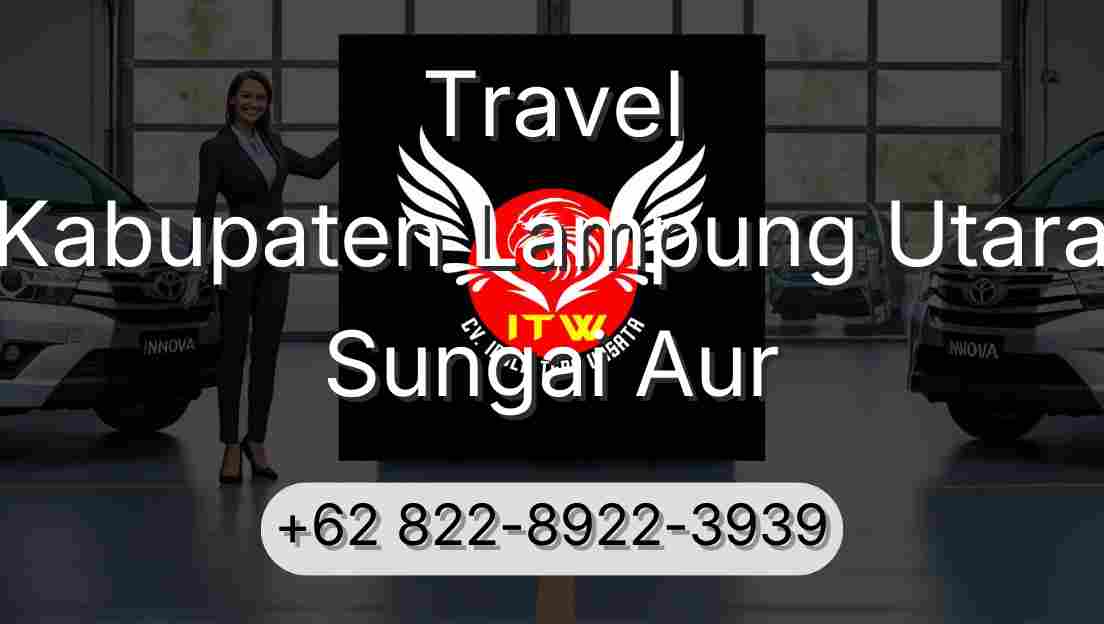Travel Kabupaten Lampung Utara Sungai Aur