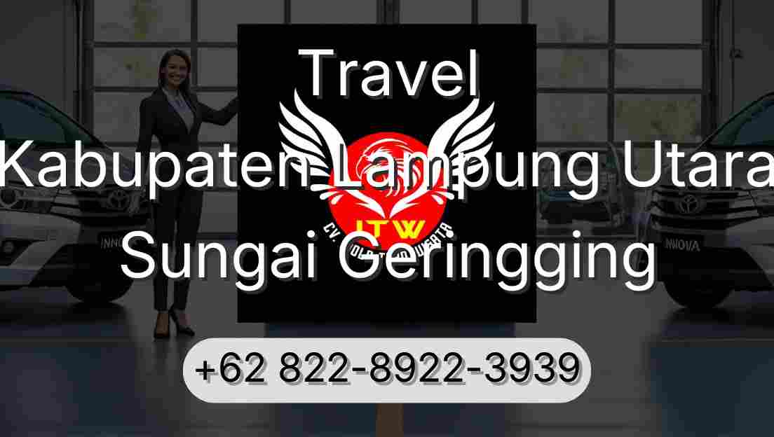 Travel Kabupaten Lampung Utara Sungai Geringging