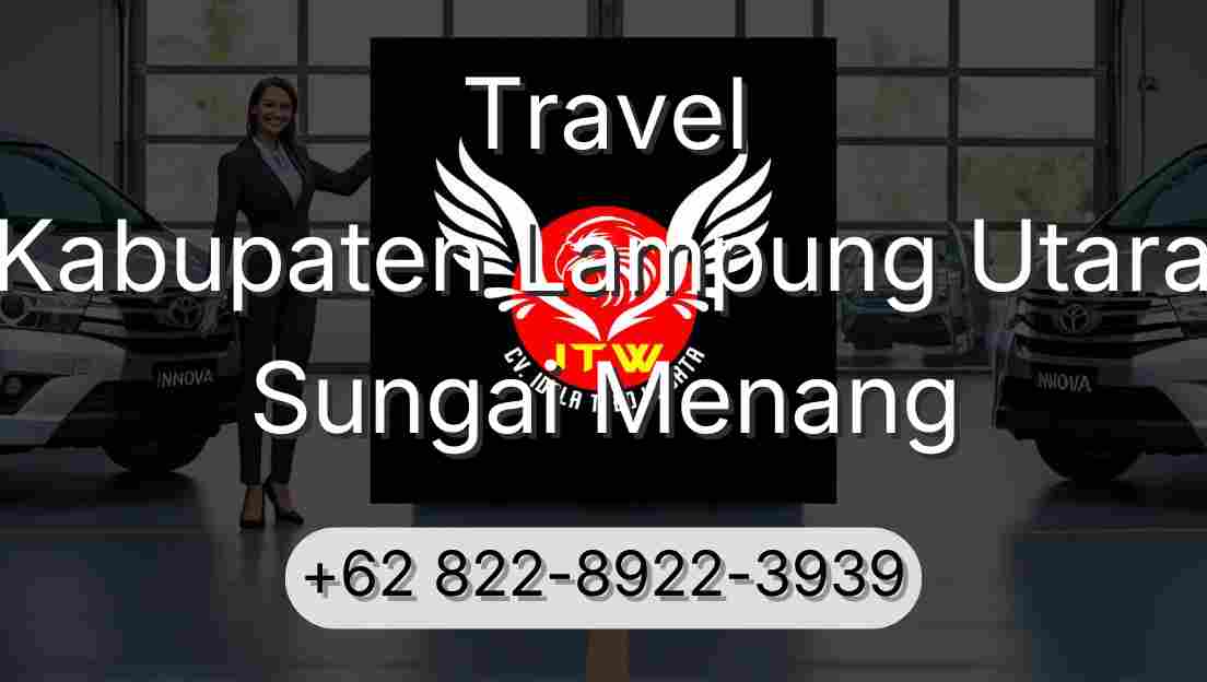 Travel Kabupaten Lampung Utara Sungai Menang