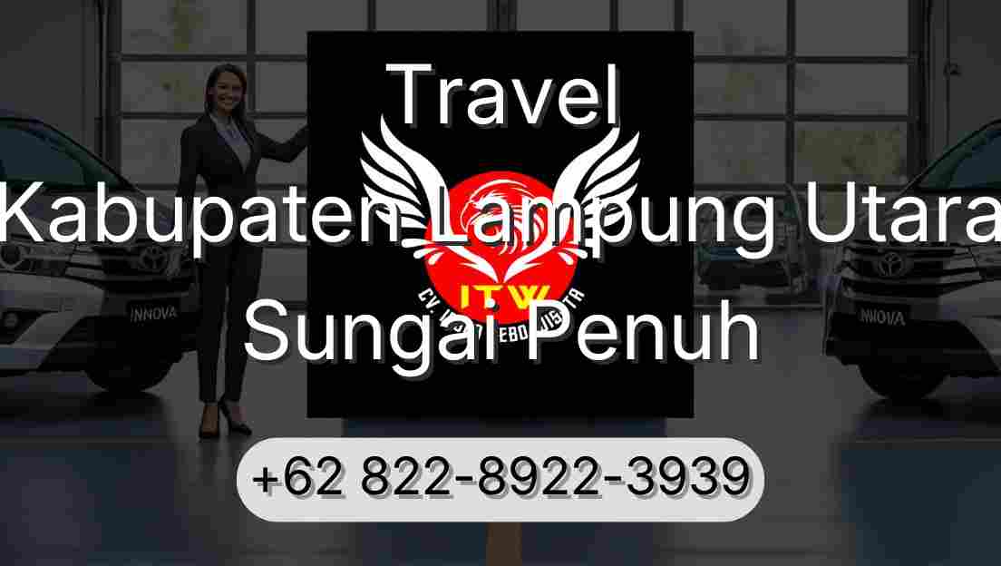 Travel Kabupaten Lampung Utara Sungai Penuh