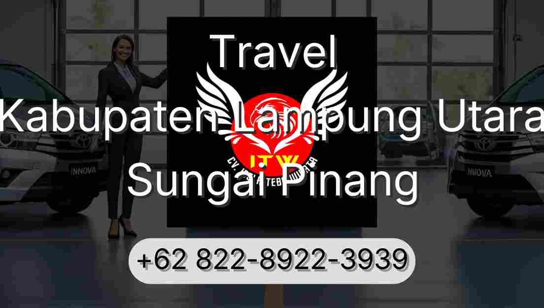Travel Kabupaten Lampung Utara Sungai Pinang