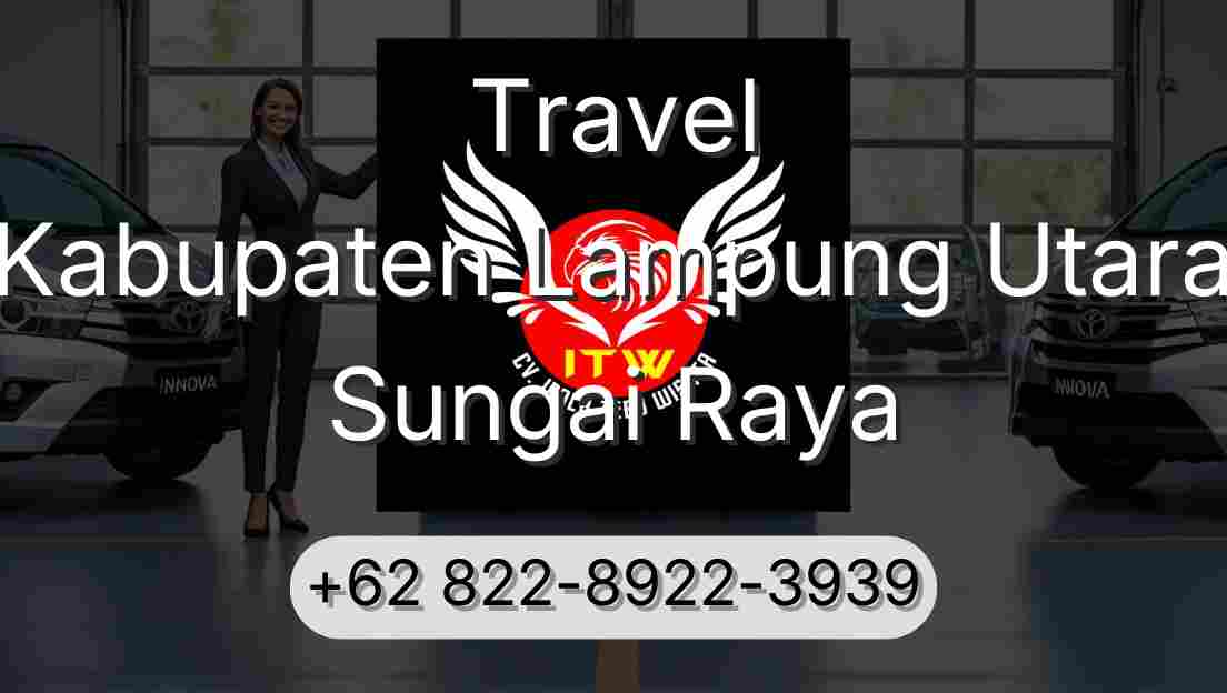 Travel Kabupaten Lampung Utara Sungai Raya