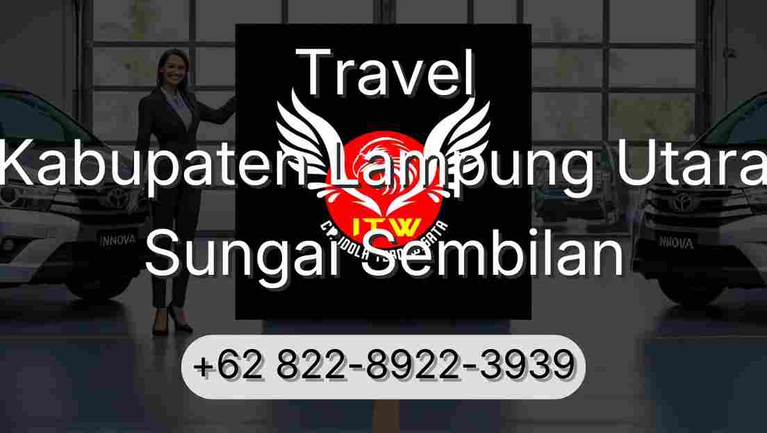 Travel Kabupaten Lampung Utara Sungai Sembilan