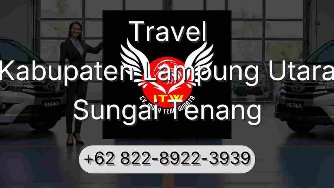 Travel Kabupaten Lampung Utara Sungai Tenang