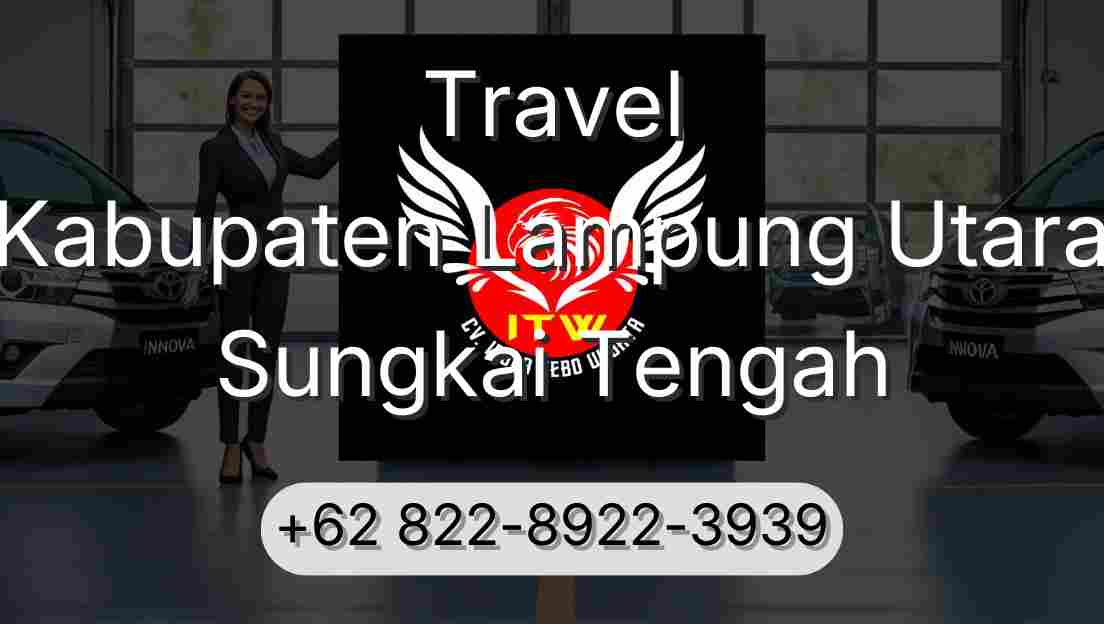 Travel Kabupaten Lampung Utara Sungkai Tengah